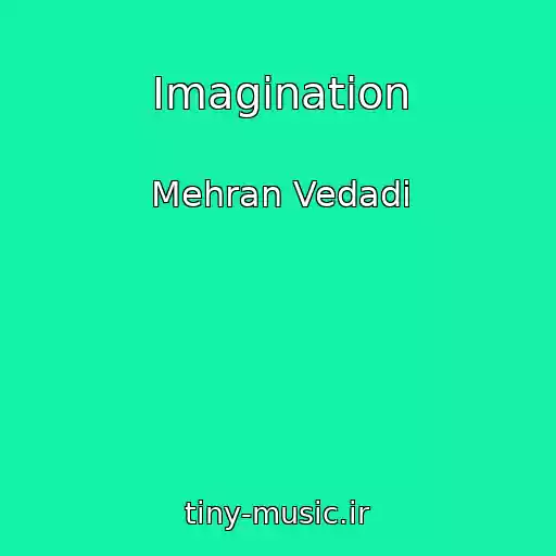 کاور آهنگ Imagination از Mehran Vedadi