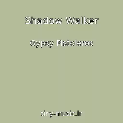 کاور آهنگ Shadow Walker از Gypsy Pistoleros