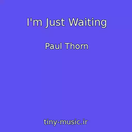 کاور آهنگ I'm Just Waiting از Paul Thorn