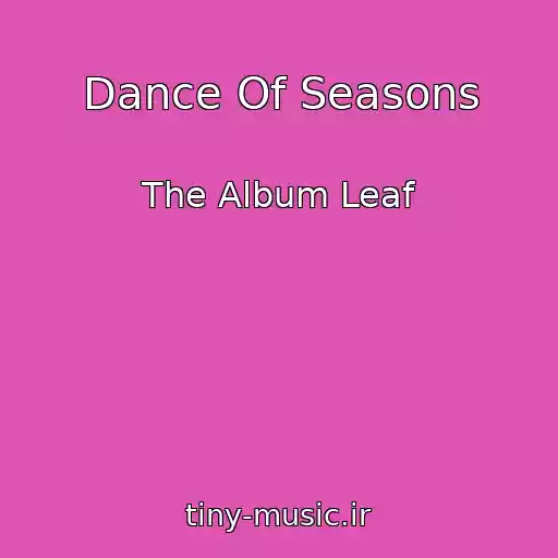 کاور آهنگ Dance Of Seasons از The Album Leaf
