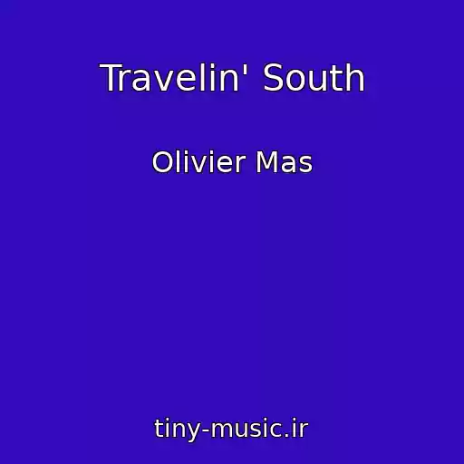کاور آهنگ Travelin' South از Olivier Mas