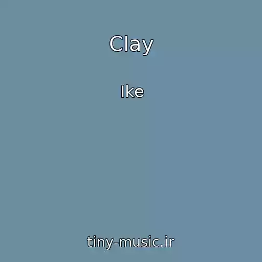 کاور آهنگ Clay از Ike
