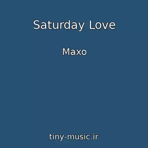 کاور آهنگ Saturday Love از Maxo