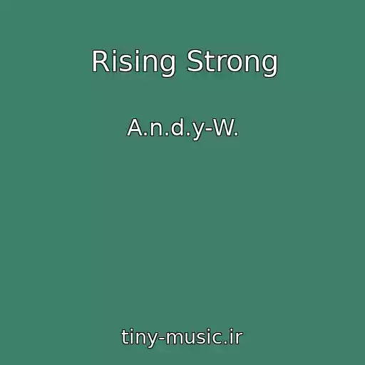 کاور آهنگ Rising Strong از A.n.d.y-W.