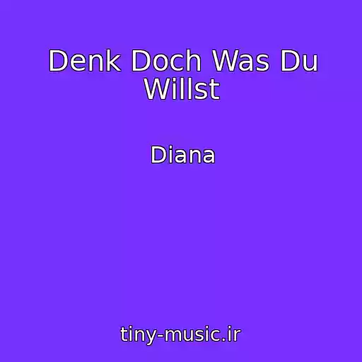 کاور آهنگ Denk Doch Was Du Willst از Diana