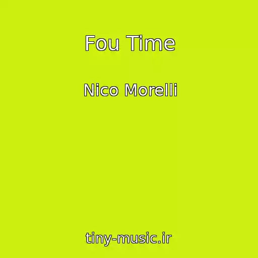 کاور آهنگ Fou Time از Nico Morelli