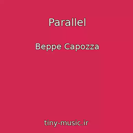 کاور آهنگ Parallel از Beppe Capozza