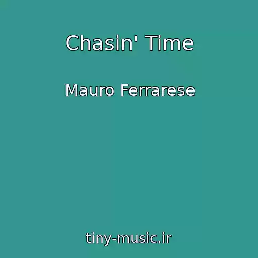 کاور آهنگ Chasin' Time از Mauro Ferrarese