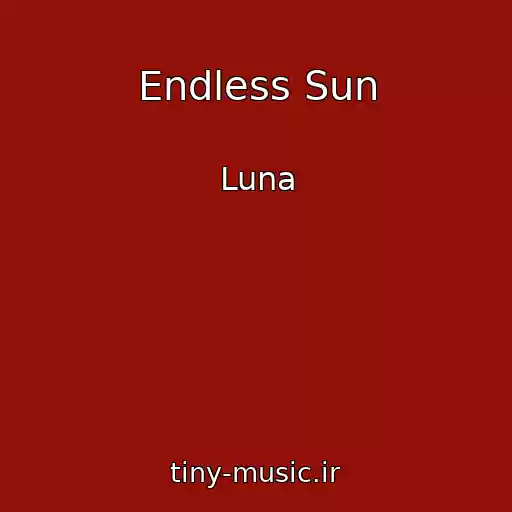 کاور آهنگ Endless Sun از Luna