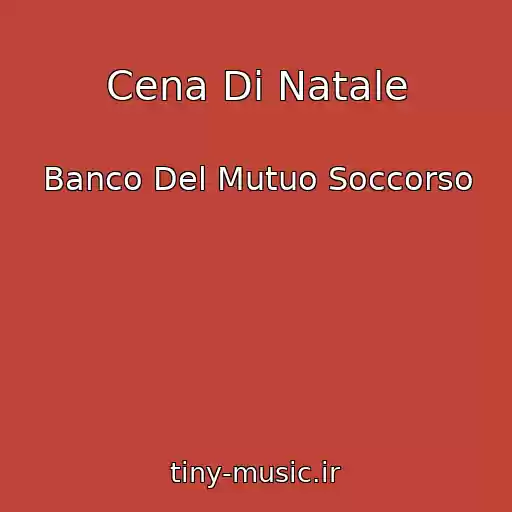 کاور آهنگ Cena Di Natale از Banco Del Mutuo Soccorso