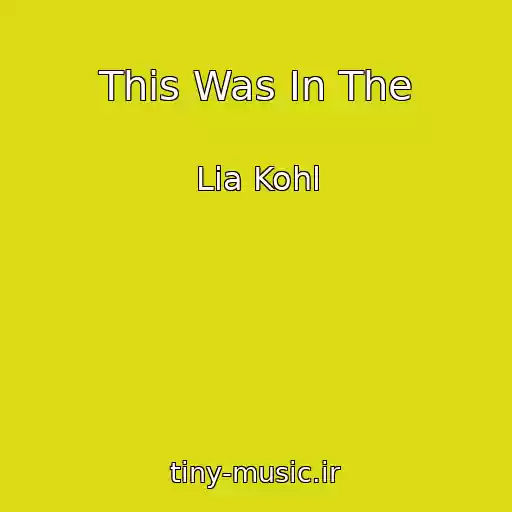 کاور آهنگ This Was In The از Lia Kohl