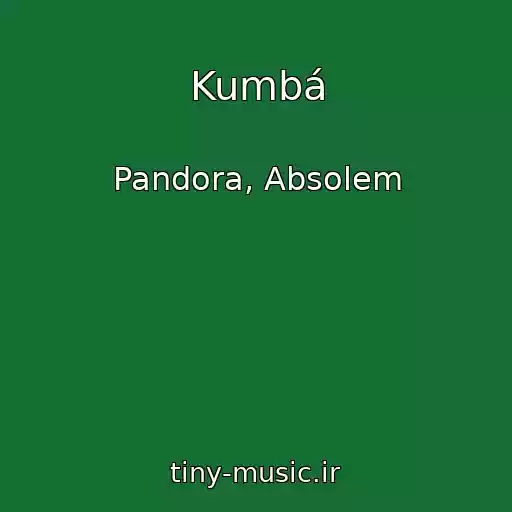 کاور آهنگ Kumbá از Pandora, Absolem