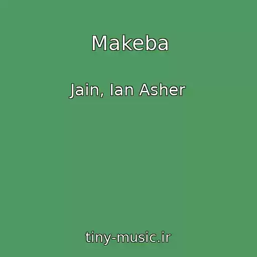 کاور آهنگ Makeba از Jain, Ian Asher