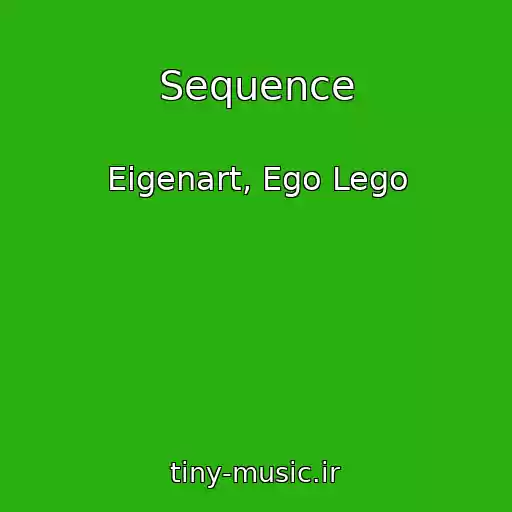 کاور آهنگ Sequence از Eigenart, Ego Lego