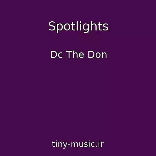 کاور آهنگ Spotlights از Dc The Don