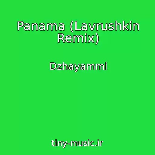 کاور آهنگ Panama (Lavrushkin Remix) از Dzhayammi