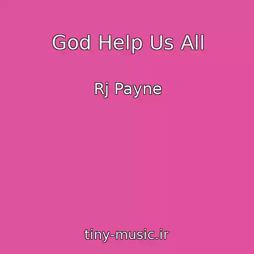 کاور آهنگ God Help Us All از Rj Payne