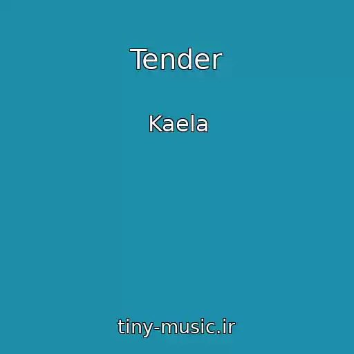 کاور آهنگ Tender از Kaela