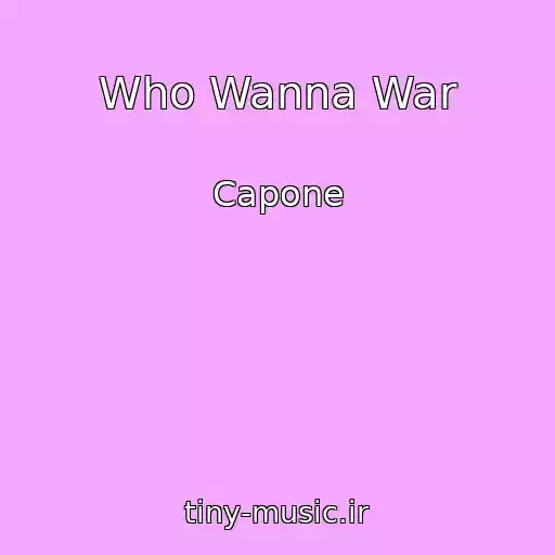 کاور آهنگ Who Wanna War از Capone