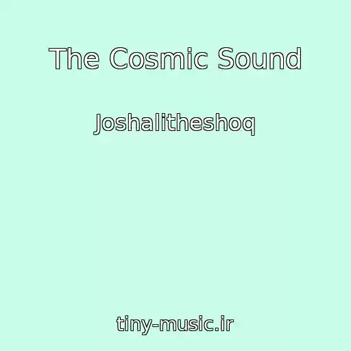 کاور آهنگ The Cosmic Sound از Joshalitheshoq