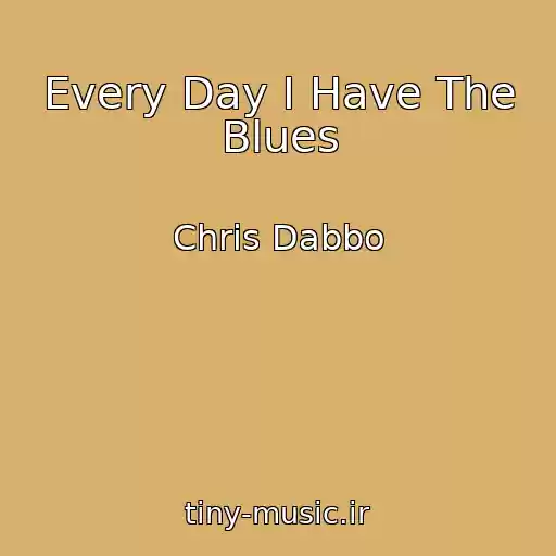کاور آهنگ Every Day I Have The Blues از Chris Dabbo