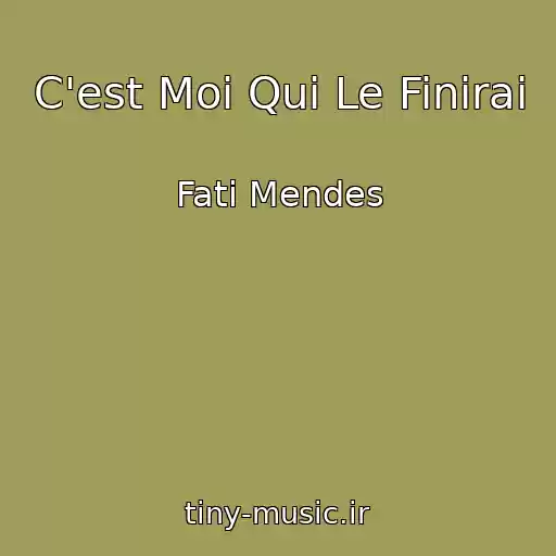 کاور آهنگ C'est Moi Qui Le Finirai از Fati Mendes