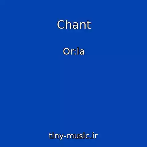 کاور آهنگ Chant از Or:la