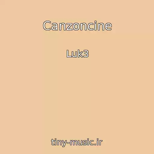 کاور آهنگ Canzoncine از Luk3