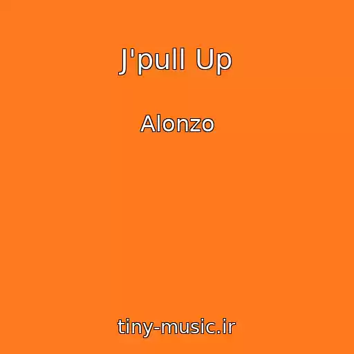 کاور آهنگ J'pull Up از Alonzo