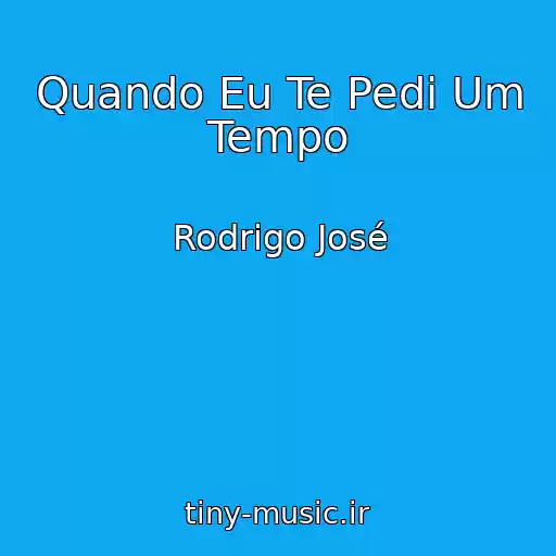 کاور آهنگ Quando Eu Te Pedi Um Tempo از Rodrigo José