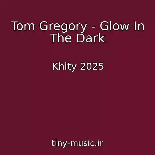 کاور آهنگ Tom Gregory - Glow In The Dark از Khity 2025