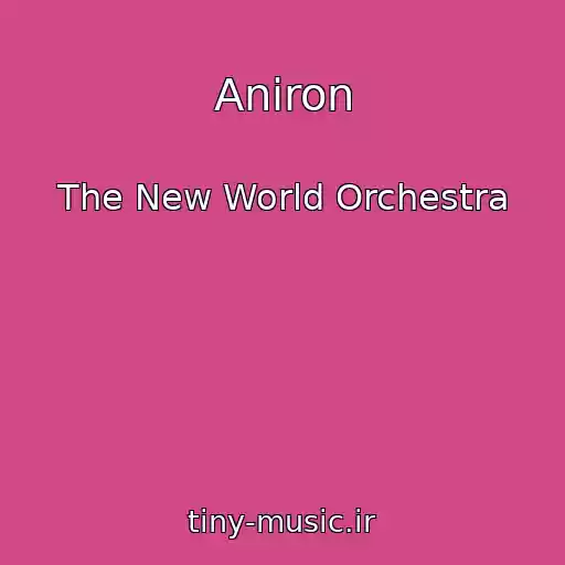 کاور آهنگ Aniron از The New World Orchestra