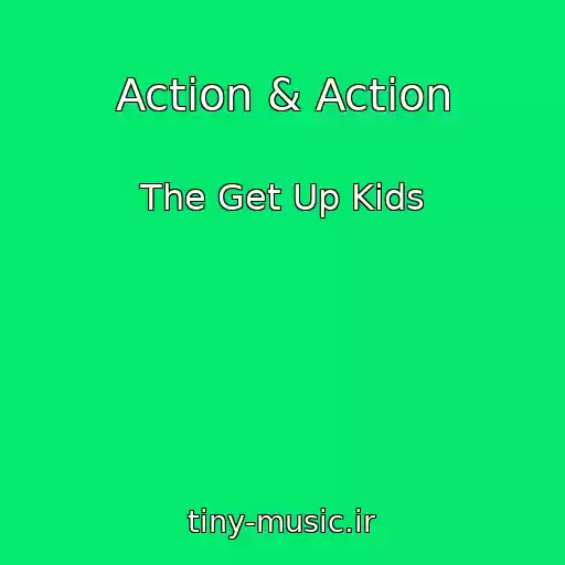 کاور آهنگ Action & Action از The Get Up Kids