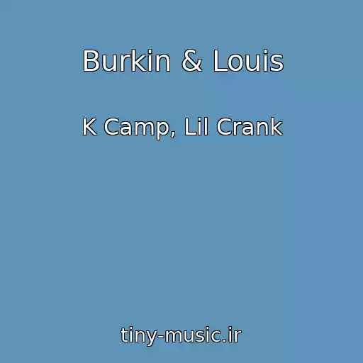کاور آهنگ Burkin & Louis از K Camp, Lil Crank