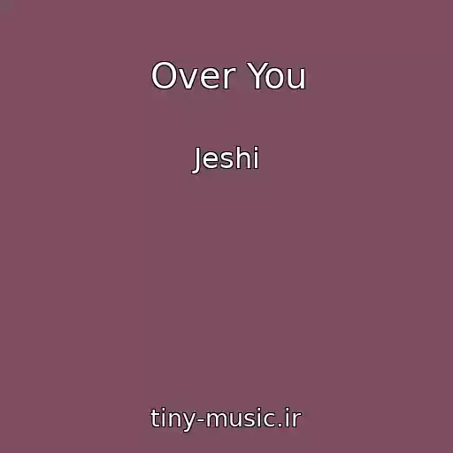 کاور آهنگ Over You از Jeshi