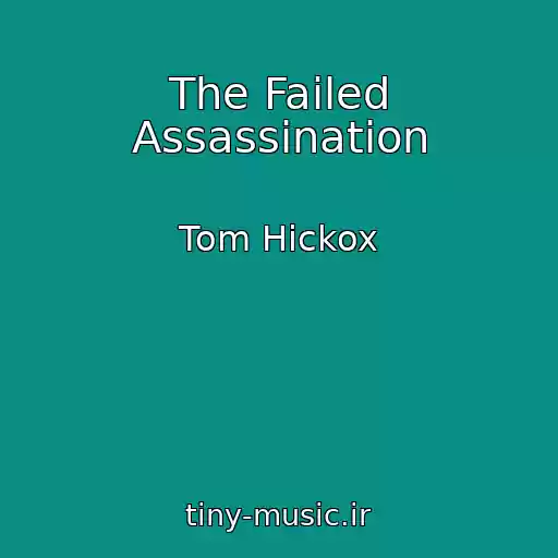 کاور آهنگ The Failed Assassination از Tom Hickox