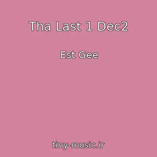 کاور آهنگ Tha Last 1 Dec2 از Est Gee