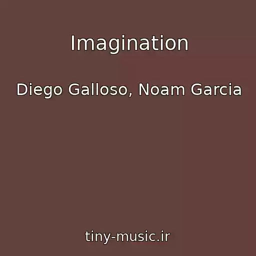 کاور آهنگ Imagination از Diego Galloso, Noam Garcia