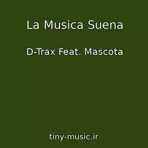 کاور آهنگ La Musica Suena از D-Trax Feat. Mascota