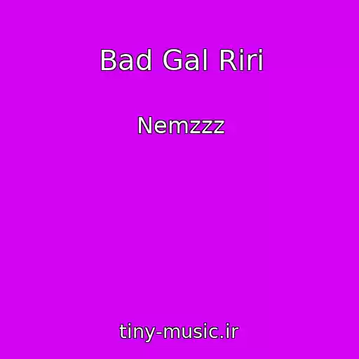 کاور آهنگ Bad Gal Riri از Nemzzz