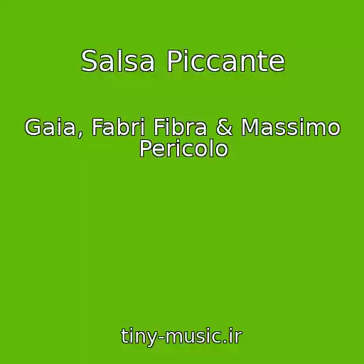 کاور آهنگ Salsa Piccante از Gaia, Fabri Fibra & Massimo Pericolo