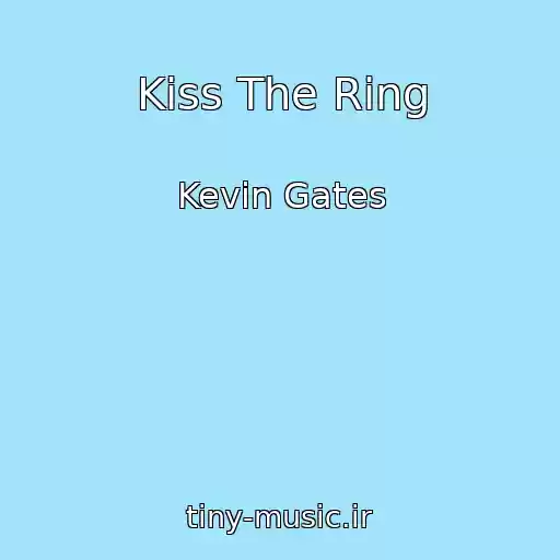 کاور آهنگ Kiss The Ring از Kevin Gates