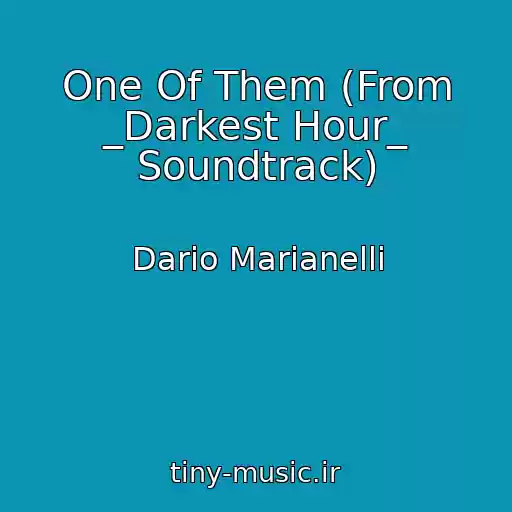 کاور آهنگ One Of Them (From _Darkest Hour_ Soundtrack) از Dario Marianelli