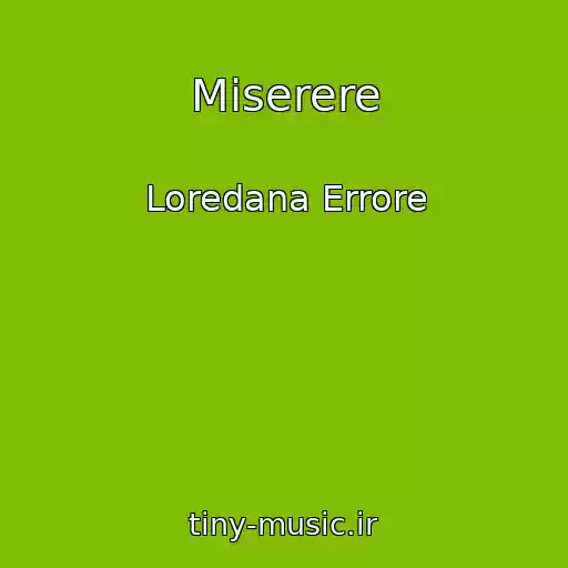 کاور آهنگ Miserere از Loredana Errore