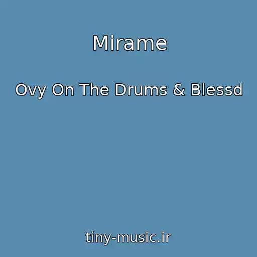 کاور آهنگ Mirame از Ovy On The Drums & Blessd