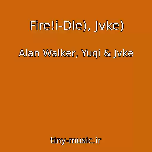 کاور آهنگ Fire!i-Dle), Jvke) از Alan Walker, Yuqi & Jvke