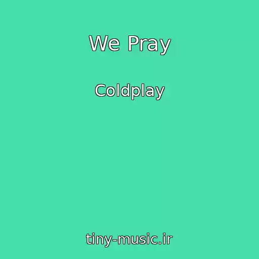 کاور آهنگ We Pray از Coldplay