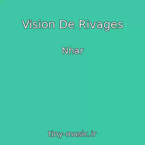 کاور آهنگ Vision De Rivages از Nhar