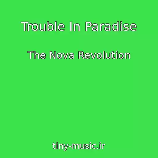 کاور آهنگ Trouble In Paradise از The Nova Revolution