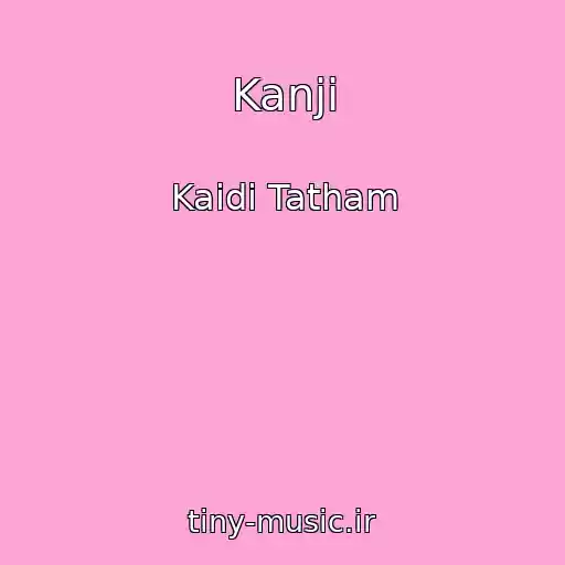 کاور آهنگ Kanji از Kaidi Tatham